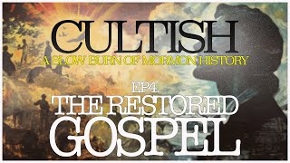 Episode 4 - The Restored Gospel