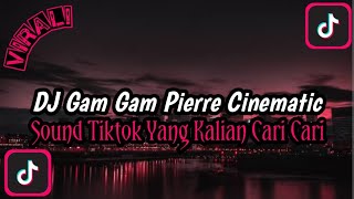 DJ Gam Gam Pierre Cinematic 🎧 Sound Viral Tiktok 2023