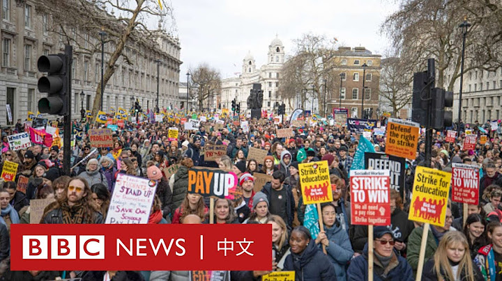 英国十年来最大规模罢工 50万人上街要求加薪－ BBC News 中文 - 天天要闻