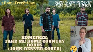 REACTION! HomeFree, Take Me Home, Country Roads  OFFICIAL VIDEO #HomeFreeFriday #JohnDenverCover