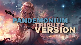 NIGHTCORE - pandemonium (tribute version)