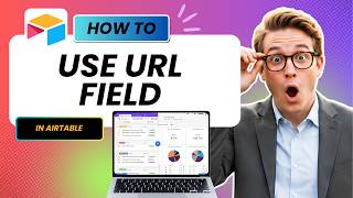 How to Use the URL Field in Airtable (Tested)