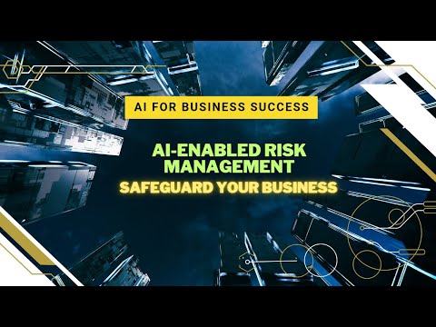 🔒 AI-Enabled Risk Management: Safeguard Your Business 💼