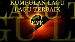 Full Album _ KUMPULAN LAGU LAGU TERBAIK EYE  - Durasi: 1:19:08. 