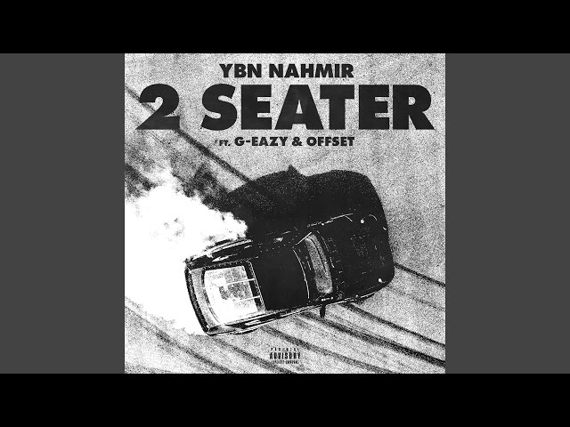 2 Seater (feat. G-Eazy & Offset)YBN Nahmir