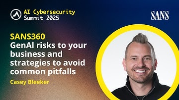 SANS360 Talks | GenAl risks to your business and strategies to avoid common pitfalls