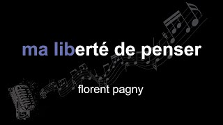 florent pagny | ma liberté de penser | lyrics | paroles | letra |