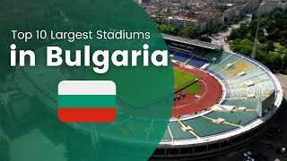 Top 10 Largest Stadiums in Bulgaria