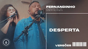 DESPERTA (AWAKE MY SOUL) | Fernandinho e Paula - Versões