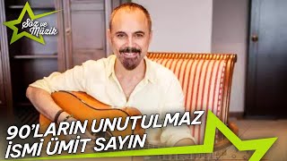 Dillerden Düşmeyen Şarkıların Yazarı Ümit Sayın | Söz ve Müzik