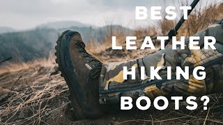 LEATHER HIKING BOOT REVIEW - The Best Full Leather Boot? LEATHER HIKING BOOT REVIEW - The Best Full Leather Boot?