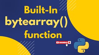 (RK) bytearray() Built-in function in python.