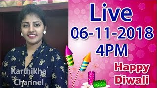 Diwali Special Live Announcement Video - 06-11-2018 @ 4 PM - Karthikha Channel screenshot 4