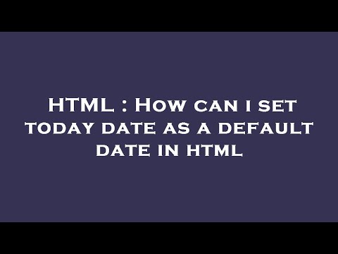 HTML : How can i set today date as a default date in html