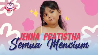 JENNA PRATISTHA - SEMUA MENCIUM () | Lagu Anak Indonesia | Kids Song