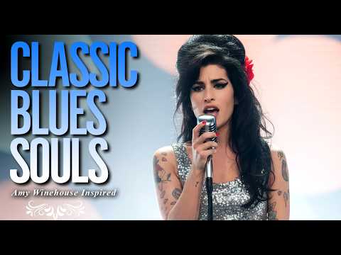 New 2026 Classic Blues Full Playlist | Amy Winehouse-Inspired Songs of Love Heartbreak