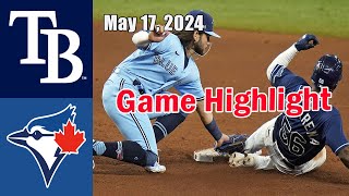 Tampa Bay Rays vs Toronto Blue Jays Game Highlights May 17, 2024 | MLB Highlights | 2024 MLB Season