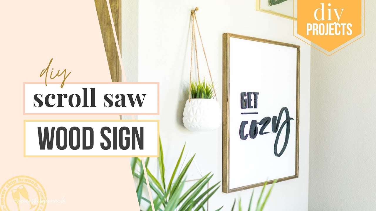 DIY SCROLL SAW SIGN Make this "Get Cozy" wood sign YouTube