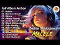 Ambon Bagoyang Malele || Full Album Ambon 2024