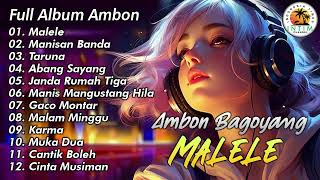 Ambon Bagoyang Malele || Full Album Ambon 2024