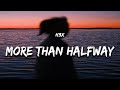 H3x - More Than Halfway (Lyrics)