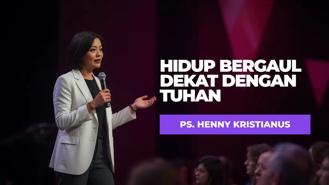 PS. HENNY KRISTIANUS - HIDUP BERGAUL DEKAT DENGAN TUHAN