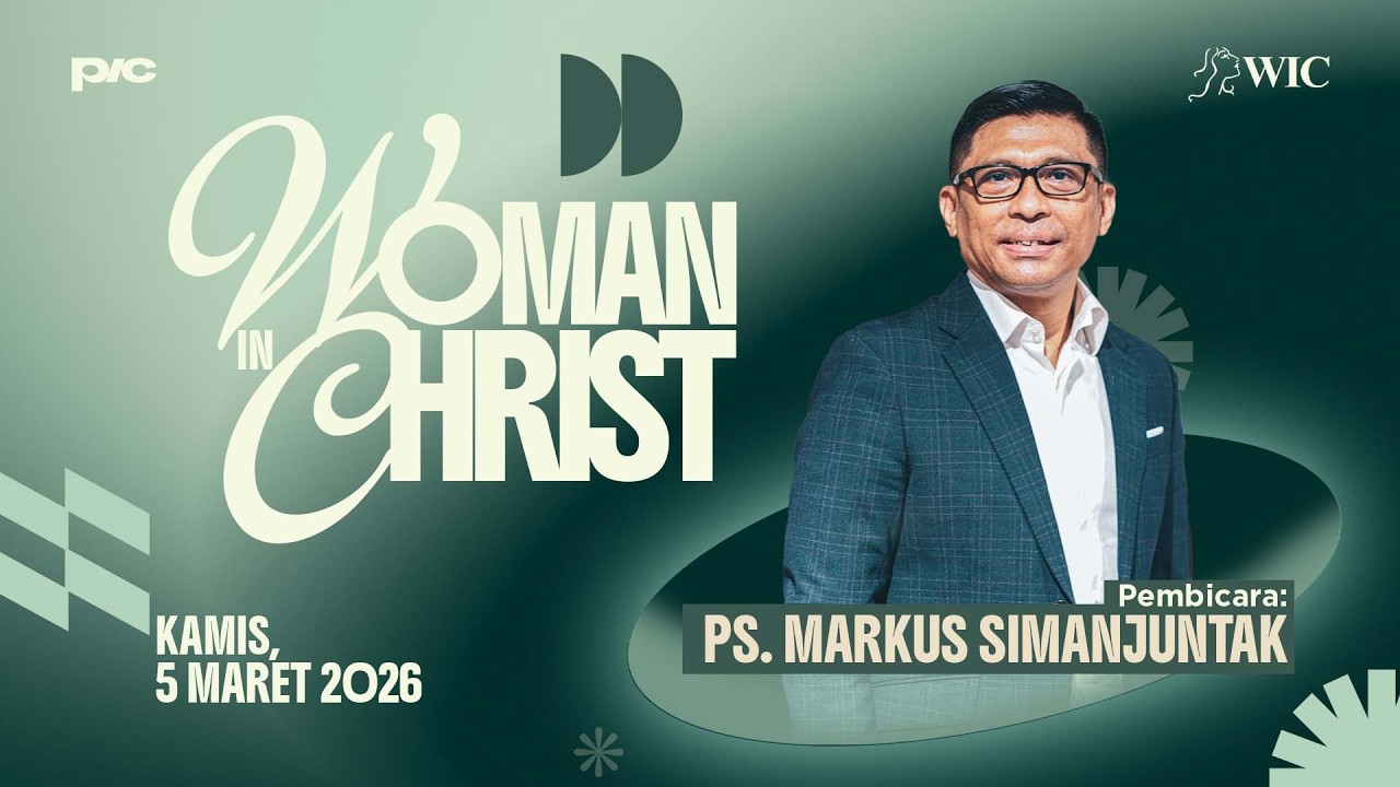 Women In Christ with Ps. Markus Simanjuntak - Kamis, 5 Maret 2026