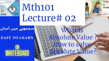 MTH101  |    Mth101  Short Lecture 02 What is absolute Value? Example of absolute value.