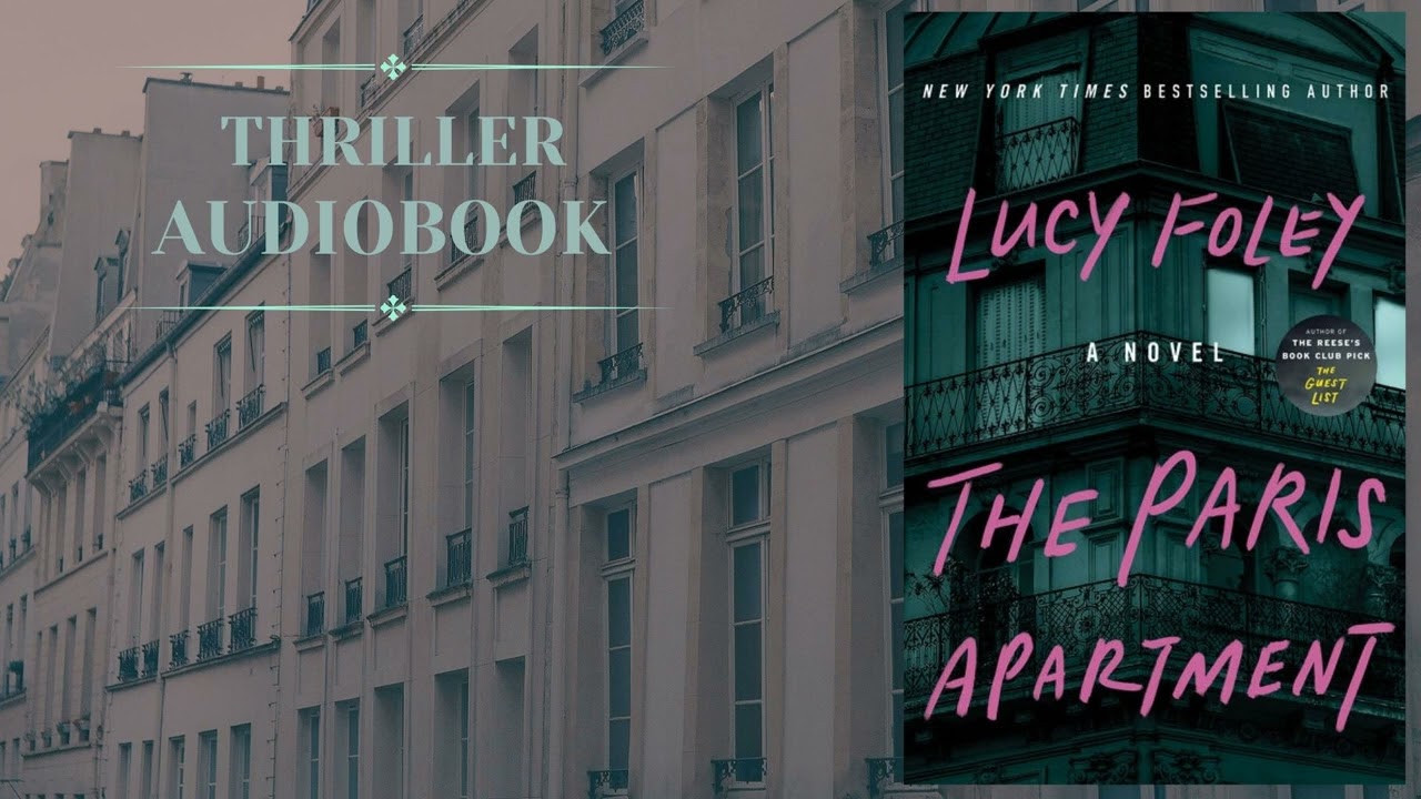 The Paris Apartment by Lucy Foley | Thriller Mystery Suspense and Crime Audiobook (Part 1)