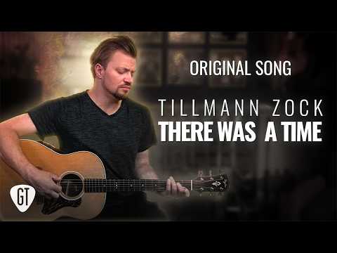 Tillmann Zock - There Was A Time | Original Song