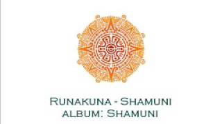 Video thumbnail of "Runakuna - Shamuni"