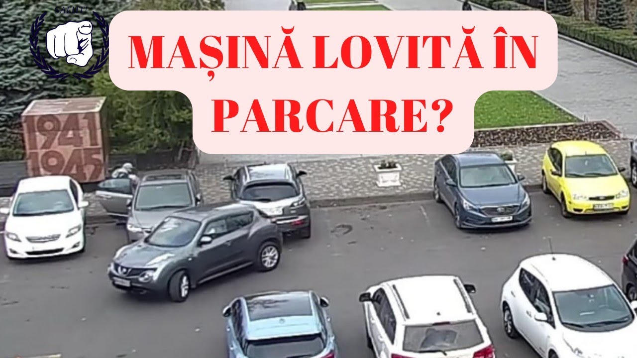 Ce să faci daca ți-ai găsit mașina LOVITĂ în parcare?!