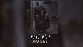 Hande Yener - Deli bile(speed up) Resimi