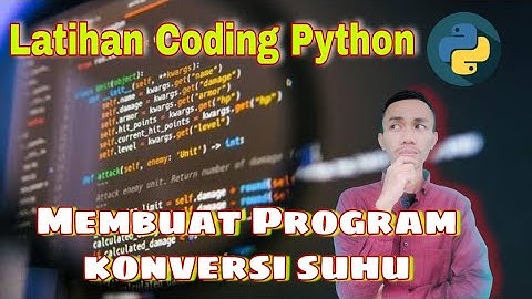 Membuat Program Konversi Suhu Menggunakan Python | Konversi Suhu Python | Latihan Coding Python