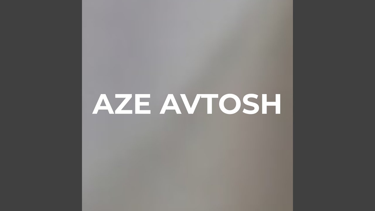 Watch Aze Avtosh on YouTube Watch Aze Avtosh on YouTube