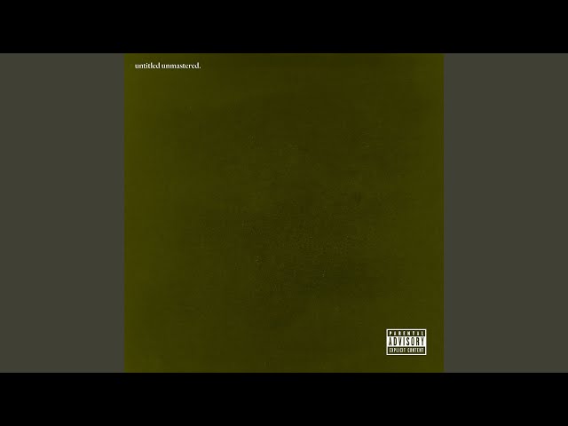 KENDRICK LAMAR - UNTITLED.UNMASTERED 6