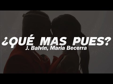 J. Balvin, Maria Becerra - Qué Más Pues?❤️| LETRA