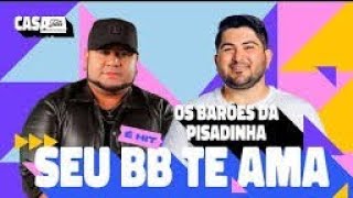 Os Barões Da Pisadinha - Seu BB Te Ama