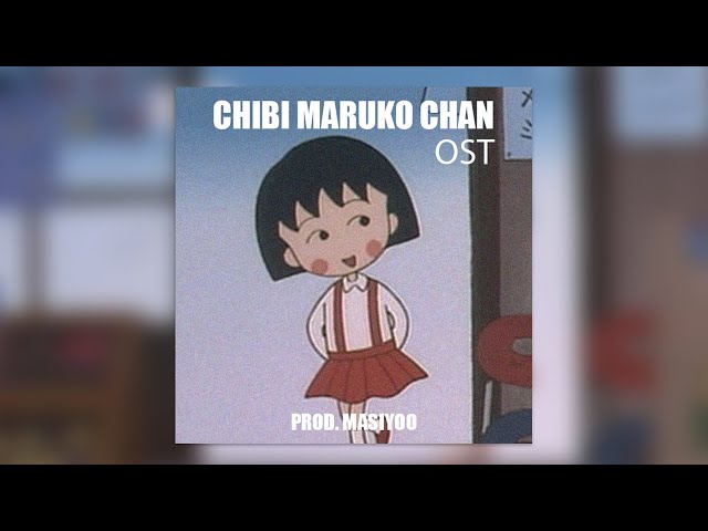 Ost Chibi Maruko Chan (Prod. Masiyoo) class=
