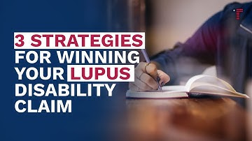 3 Strategies for winning your Lupus Disability Claim