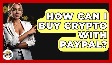 How Can I Buy Crypto With PayPal? - CryptoBasics360.com