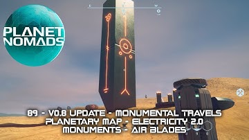 Planet Nomads - 89 - v0.8 Update - Planetary Map - Electricity 2.0 - Monuments - Air Blades