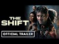 The shift  official theatrical trailer 2023