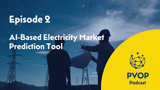 Episode 2 - AI-Based Electricity Market Prediction Tool