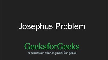 Josephus Problem | GeeksforGeeks