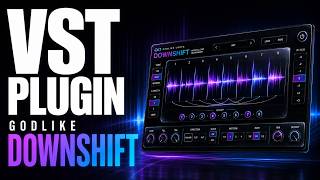 GODLIKE DOWNSHIFT VST PLUGIN - Turn Any Loop Into Something New