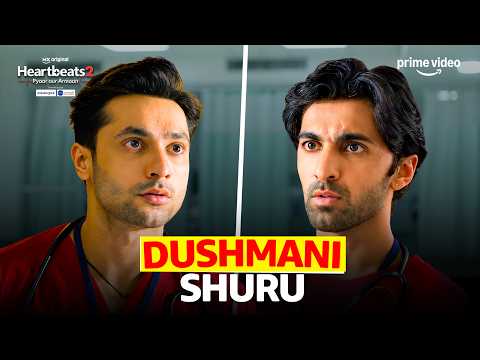 Hospital Mein Shuru Hui DUSHMANI ft. Shivangi Joshi, Harsh Beniwal | Heartbeats S2 | Prime Video