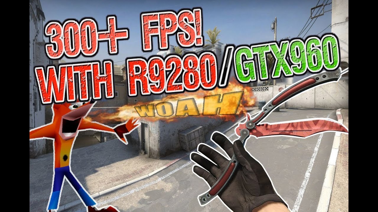 CS:GO With R9280/GTX960/HD7950