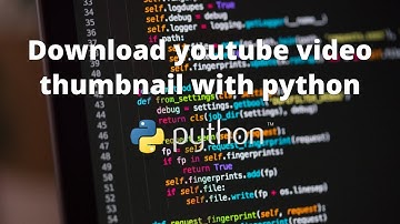 Download youtube video thumbnail with Python | Tiny Programmer Ltd