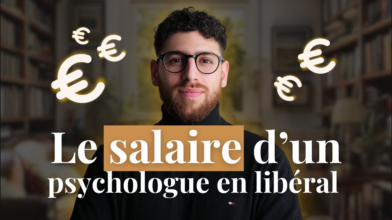SALAIRE D'UN PSYCHOLOGUE EN LIBERAL : On en parle sans tabou